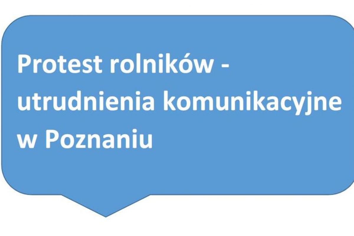 Protest rolników - utrudnienia komunikacyjne